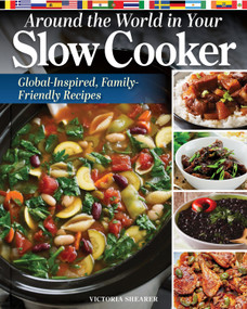 Around the World in Your Slow Cooker (Global-Inspired, Family-Friendly Recipes) - 9781497104716 by Victoria Shearer, 9781497104716