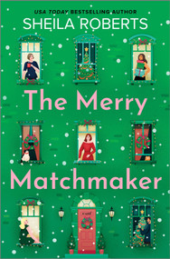 The Merry Matchmaker (A Novel) - 9780778387367 by Sheila Roberts, 9780778387367
