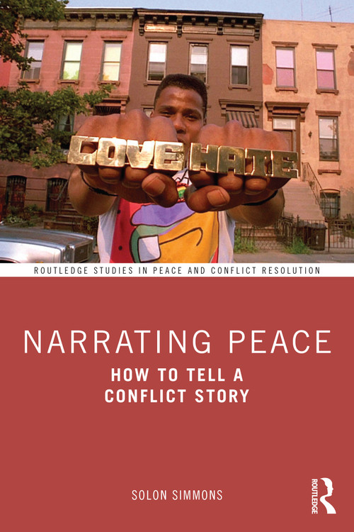 Narrating Peace (How to Tell a Conflict Story) by Solon Simmons, 9781032691312