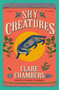 Shy Creatures (A Novel) by Clare Chambers, 9780063258228