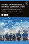The Art of Intercultural Business Communication (A Competency-Based Approach) by Bertha Du-Babcock, Richard D. D. Babcock, 9780367478513