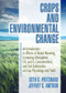 Crops and Environmental Change (An Introduction to Effects of Global Warming, Increasing Atmospheric CO<sub>2</sub> and O<sub>3</sub>) by Jeffrey Amthor, Seth Pritchard, 9781560229131
