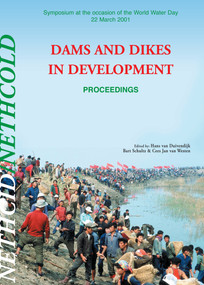 Dams and Dikes in Development (Proceedings of the Symposium, World Water Day, 22 March 2001) by H. van Duivendijk, B. Schultz, C.-J. van Westen, 9789058095411