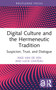 Digital Culture and the Hermeneutic Tradition (Suspicion, Trust, and Dialogue) by Inge van de Ven, Lucie Chateau, 9781032445625