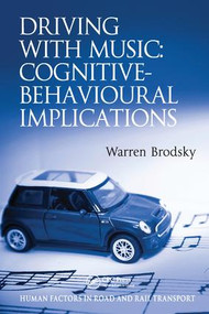 Driving With Music: Cognitive-Behavioural Implications by Warren Brodsky, 9781138748880