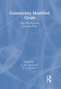 Genetically Modified Crops (Their Development, Uses, and Risks) by G.h. Liang, 9781560222804
