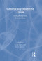 Genetically Modified Crops (Their Development, Uses, and Risks) by G.h. Liang, 9781560222804