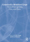 Genetically Modified Crops (Their Development, Uses, and Risks) - 9781560222811 by G.h. Liang, 9781560222811