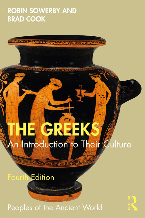 The Greeks (An Introduction to Their Culture) by Robin Sowerby, Brad Cook, 9781032489858