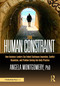 The Human Constraint (How Business Leaders Can Embed Continuous Innovation, Conflict Resolution, and Problem Solving Into Daily Practice) by Angela Montgomery, 9781032644264