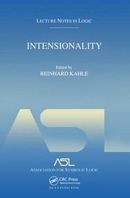 Intensionality (Lecture Notes in Logic 22) by Reinhard Kahle, 9781568812687
