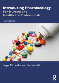 Introducing Pharmacology (For Nursing and Healthcare Professionals) by Roger McFadden, Patricia Fell, 9781032598451