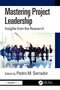 Mastering Project Leadership (Insights from the Research) by Pedro Serrador, 9781032472560