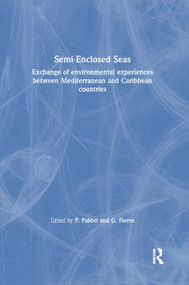 Semi-Enclosed Seas (Exchange of environmental experiences between Mediterranean and Caribbean countries) by P. Fabbri, G. Fierro, 9780367865535