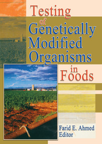 Testing of Genetically Modified Organisms in Foods - 9781560222743 by Farid Ahmed, 9781560222743