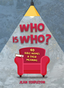 Who Is Who? (40 Bible Names and Their Meaning) by Jean Stapleton, 9781527109179