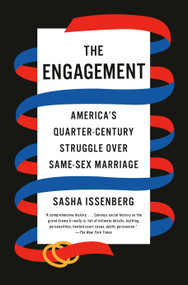 The Engagement (America's Quarter-Century Struggle Over Same-Sex Marriage) by Sasha Issenberg, 9781984898517