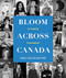 Bloom Across Canada (50 Inspiring Conversations) by Beka Shane Denter, Lydia Okello, 9781772035001