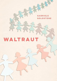 Waltraut by Gabriele Goldstone, 9781772035087