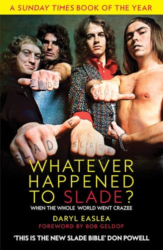 Whatever Happened to Slade? (When the Whole World Went Crazee) by Daryl Easlea, 9781915841490