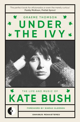 Under the Ivy (The Life and Music of Kate Bush) by Graeme Thomson, Sinéad Gleeson, 9781915841353