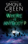 Where is Anybody? by Simon R. Green, 9781448311651
