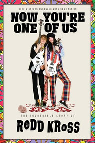Now You're One of Us (The Incredible Story of Redd Kross) by Jeffrey and Steven McDonald, Dan Epstein, Charlotte Cafey, 9781915841056