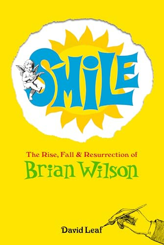 SMiLE (The Rise, Fall, and Resurrection of Brian Wilson) by David Leaf, Melinda Wilson, 9781915841315