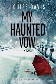 My Haunted Vow (A Novel) by Louise Davis, 9781636984315