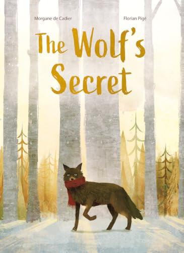 The Wolf's Secret by Morgane de Cadier, Florian Pigé, 9781771607315