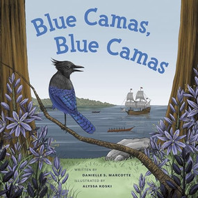 Blue Camas, Blue Camas by Danielle S. Marcotte, 9781772035247