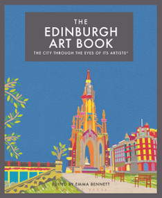 The Edinburgh Art Book (The city through the eyes of its artists) by Emma Bennett, 9781906860929