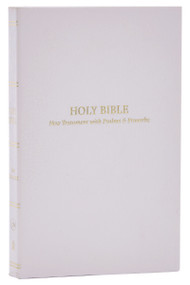 KJV Holy Bible: Pocket New Testament with Psalms and Proverbs, White Softcover, Red Letter, Comfort Print: King James Version by Thomas Nelson, 9781400334827