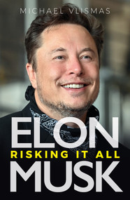 Elon Musk (Risking It All) - 9781776191857 by Michael Vlismas, 9781776191857