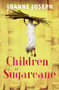 Children of Sugarcane by Joanne Joseph, 9781776191864