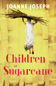Children of Sugarcane by Joanne Joseph, 9781776191864
