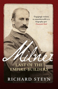 Milner (Last of the Empire Builders) by Richard Steyn, 9781776192144