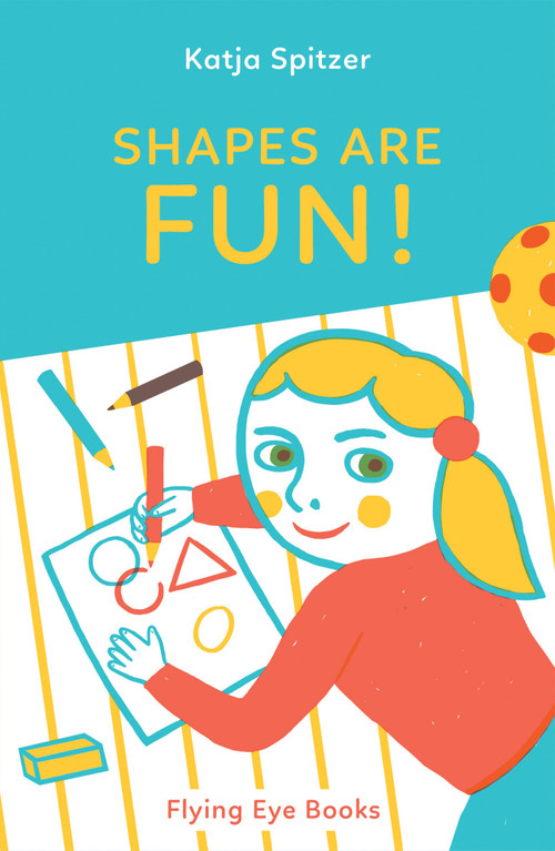 Shapes Are Fun! by Katja Spitzer, 9781909263925