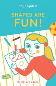Shapes Are Fun! by Katja Spitzer, 9781909263925