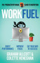 Work Fuel (The Productivity Ninja Guide to Nutrition) by Colette Heneghan, Graham Allcott, 9781785784590