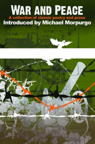 War and Peace (A Collection of Classic Poetry and Prose) by Kate Agnew, Michael Morpurgo, 9781840465709