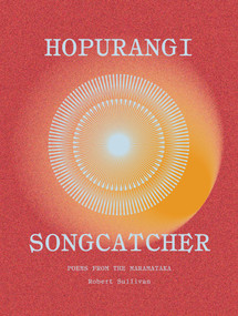 Hopurangi-Songcatcher (Poems from the Maramataka) by Robert Sullivan, 9781776711222