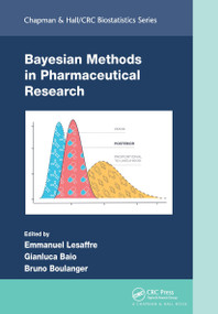 Bayesian Methods in Pharmaceutical Research by Emmanuel Lesaffre, Gianluca Baio, Bruno Boulanger, 9781032241524