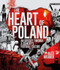 The Heart of Poland (An Odyssey Through a Country's Football Culture) by Alex Webber, 9781801507141