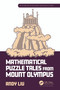 Mathematical Puzzle Tales from Mount Olympus - 9781032424187 by Andy Liu, 9781032424187