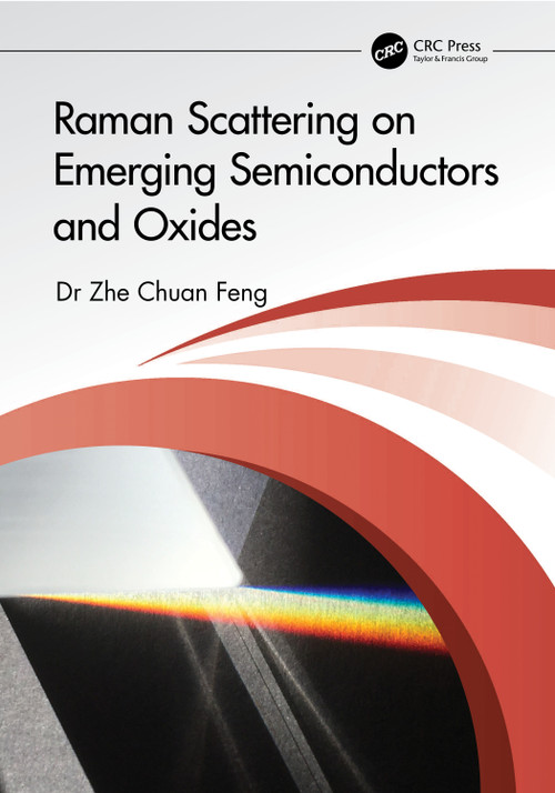 Raman Scattering on Emerging Semiconductors and Oxides by Zhe Feng, 9781032644899