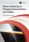 Raman Scattering on Emerging Semiconductors and Oxides by Zhe Feng, 9781032644899