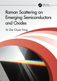 Raman Scattering on Emerging Semiconductors and Oxides by Zhe Feng, 9781032644899