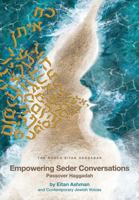 Empowering Seder Conversations Passover Haggadah by Leora Ashman, Eitan Ashman and Contemporary Jewish Voices, Rabbi Johnny Solomon, 9789655243703