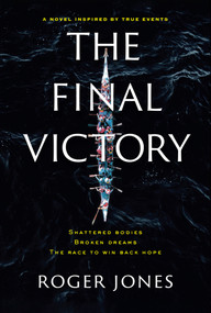 The Final Victory (Shattered Bodies, Broken Dreams, The Race to Win Back Hope) by Roger Jones, 9798989960705